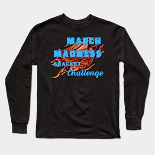 March Madness Bracket Challenge Long Sleeve T-Shirt